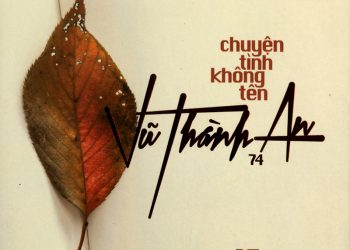 Chuyện tình buồn trong “Bài Không Tên Cuối Cùng” và lý do nhạc sĩ Vũ Thành An viết thêm lời mới cho bài hát