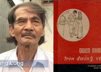 Cuộc đời lận đận của nhạc sĩ Thăng Long – Tác giả bài Nói Với Người Tình, Quen Nhau Trên Đường Về
