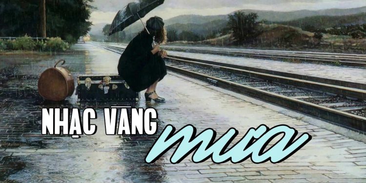 Những bài nhạc vàng về MƯA nổi tiếng nhất trước năm 1975