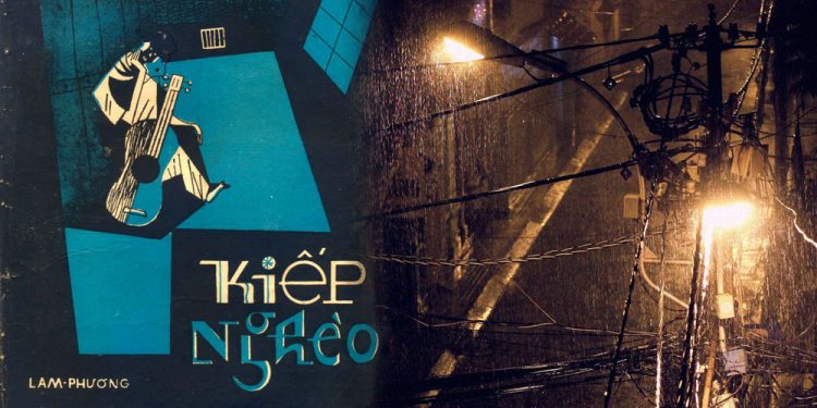 Hoàn cảnh sáng tác “Kiếp Nghèo” – Ca khúc dành cho những kiếp sống tha hương nơi Sài Gòn hoa lệ