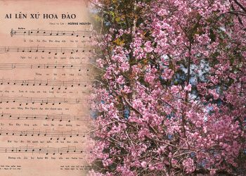 Ca khúc “Ai Lên Xứ Hoa Đào” – Cõi đào nguyên một thuở của Đà Lạt ngày xưa