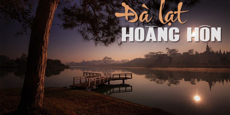 Ca khúc “Đà Lạt Hoàng Hôn” (Minh Kỳ – Dạ Cầm) và nét đẹp của Đà Lạt thuở còn ban sơ
