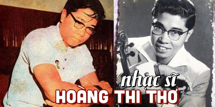 Cuộc đời và sự nghiệp của nhạc sĩ Hoàng Thi Thơ – Thế hệ nhạc sĩ tiên phong của dòng nhạc vàng