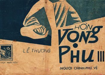 Phân tích ý nghĩa trường ca Hòn Vọng Phu (Lê Thương) – Phần 3: Người Chinh Phu Về – Nguồn sử xanh âm thầm vẫn sống…