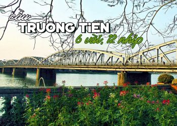 Cầu Trường Tiền hay cầu Tràng Tiền? Vì sao gọi cầu Trường Tiền là “sáu vài mười hai nhịp”?