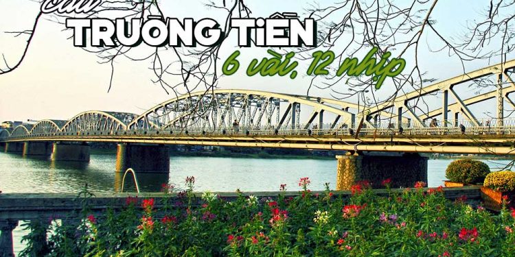 Cầu Trường Tiền hay cầu Tràng Tiền? Vì sao gọi cầu Trường Tiền là “sáu vài mười hai nhịp”?