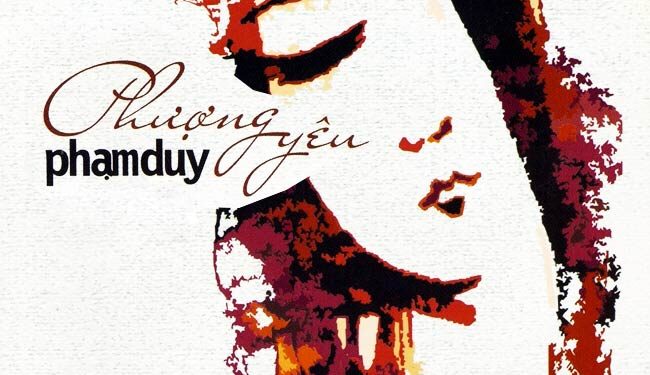 Ca khúc “Phượng Yêu” của nhạc sĩ Phạm Duy – Tình yêu si mê và cuồng dại