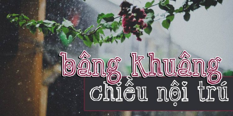“Bâng Khuâng Chiều Nội Trú” (Nguyễn Trung Cang) – Ca khúc nói thay nỗi lòng của sinh viên nội trú gần 30 năm trước