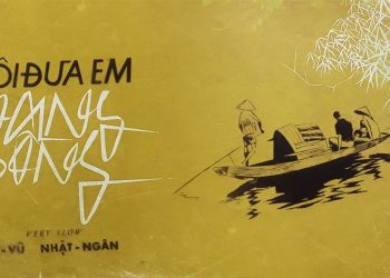 Ca khúc “Tôi Đưa Em Sang Sông” (Nhật Ngân – Y Vũ) – Một chuyện tình trong gió mưa