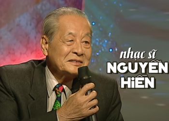 Cuộc đời và sự nghiệp của nhạc sĩ Nguyễn Hiền – Tác giả “Anh Cho Em Mùa Xuân”