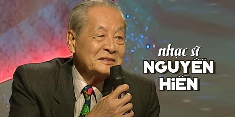 Cuộc đời và sự nghiệp của nhạc sĩ Nguyễn Hiền – Tác giả “Anh Cho Em Mùa Xuân”