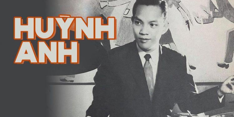 Cuộc đời và sự nghiệp của nhạc sĩ Huỳnh Anh – Tác giả của Mưa Rừng, Loan Mắt Nhung, Kiếp Cầm Ca…