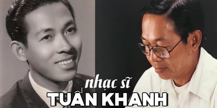 Cuộc đời và sự nghiệp của nhạc sĩ Tuấn Khanh – Tác giả của những ca khúc bất tử Chiếc Lá Cuối Cùng, Quán Nửa Khuya…