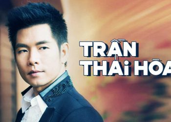 Tiểu sử ca sĩ Trần Thái Hòa – Giọng ca trữ tình tiêu biểu của nhạc hải ngoại thế hệ sau năm 2000