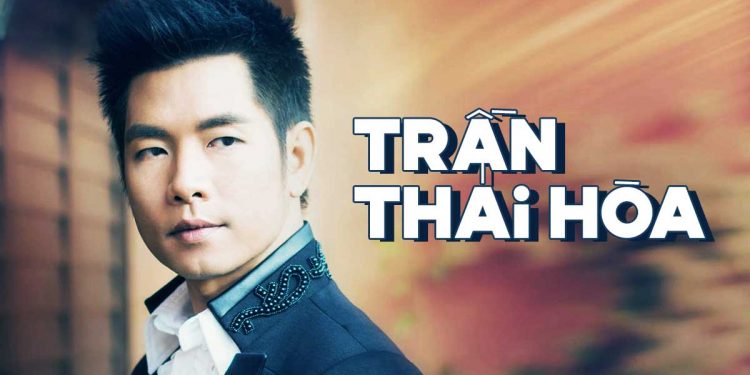 Tiểu sử ca sĩ Trần Thái Hòa – Giọng ca trữ tình tiêu biểu của nhạc hải ngoại thế hệ sau năm 2000
