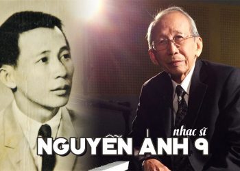 Cuộc đời và sự nghiệp của nhạc sĩ Nguyễn Ánh 9, tác giả của “Không”, “Buồn Ơi Chào Mi”, “Tình Khúc Chiều Mưa”…