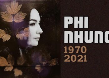Cuộc đời và sự nghiệp của ca sĩ Phi Nhung (1970-2021)