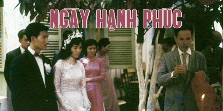 Ca khúc “Ngày Hạnh Phúc” của nhạc sĩ Lam Phương và những kỷ niệm trong cuộc đời