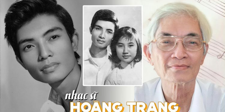 Cuộc đời và sự nghiệp của nhạc sĩ Hoàng Trang – Tác giả của Ngỏ Hồn Qua Đêm, Đêm Ru Điệu Nhớ, Không Bao Giờ Quên Anh…