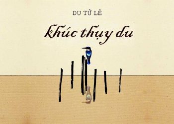 Khúc Thụy Du (Du Tử Lê – Anh Bằng) – Tuyệt khúc dành cho những ân tình dở dang