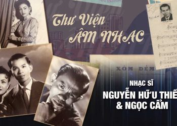 Nghe lại những ca khúc bất hủ của nhạc sĩ Nguyễn Hữu Thiết