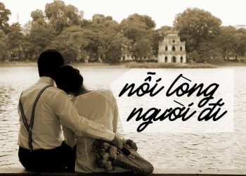 Hoàn cảnh sáng tác và cảm nhận về ca khúc “Nỗi Lòng Người Đi” (nhạc sĩ Anh Bằng)