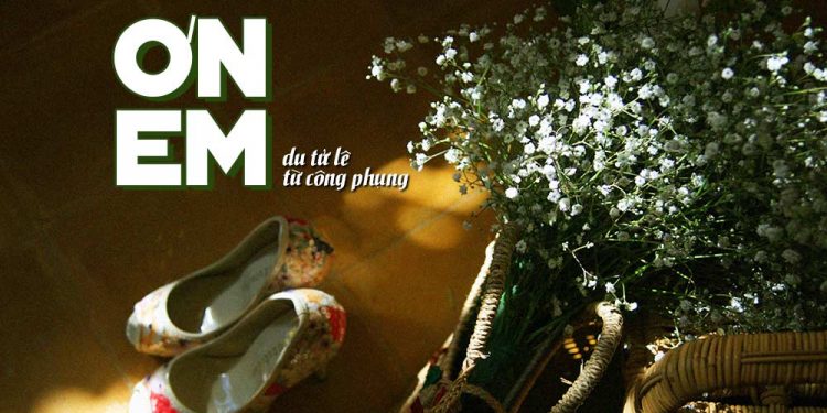 Cảm nhận về bài hát Ơn Em (Du Tử Lê – Từ Công Phụng) – Kiếp sau xin giữ lại đời cho nhau…