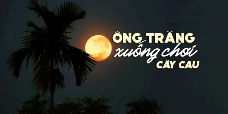 Ý nghĩa của bài hát “Ông Trăng Xuống Chơi” (nhạc sĩ Phạm Duy) – Niềm vui bất tận dưới bóng trăng của tuổi thơ xưa