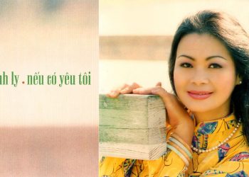 Ý nghĩa của bài hát “Nếu Có Yêu Tôi” (Trần Duy Đức – Ngô Tịnh Yên) – “Có nhớ thương tôi thì đến với tôi bây giờ…”