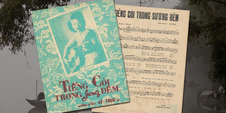 Cảm nhận về ca khúc “Tiếng Còi Trong Sương Đêm” của nhạc sĩ Lê Trực – “Bến nước gió rét đò thưa khách sang…”