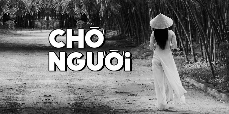 Hoàn cảnh sáng tác “Chờ Người” của nhạc sĩ Khánh Băng – Một người con gái đứng nghiêng nghiêng vành nón lá…