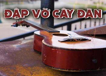 Nỗi lòng “giận đời bạc trắng như vôi” của nhạc sĩ Lê Mộng Bảo trong ca khúc “Đập Vỡ Cây Đàn”