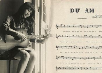 Hoàn cảnh sáng tác và cảm nhận về ca khúc Dư Âm (Nguyễn Văn Tý) – Bài tình ca bất hủ sống cùng năm tháng