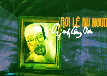 Nhạc sĩ Trịnh Công Sơn và ca khúc viết cho Khánh Ly: “Rơi Lệ Ru Người” – Thí dụ bây giờ tôi phải đi…