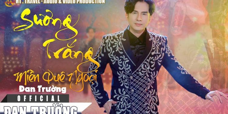 Sự thay đổi của thị trường âm nhạc hiện nay qua ca khúc “Sương Trắng Miền Quê Ngoại” của Đan Trường trên YouTube