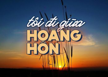 Hoàn cảnh sáng tác “Tôi Đi Giữa Hoàng Hôn” – Tâm sự của nhạc sĩ Văn Phụng về cuộc tình tha thiết nhất trong đời