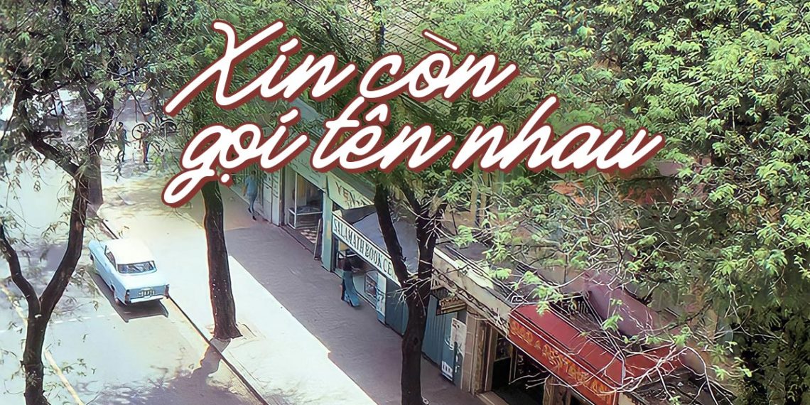 Hoàn cảnh sáng tác “Xin Còn Gọi Tên Nhau” (nhạc sĩ Trường Sa) – “Phố vẫn hoang vu từ lúc em đi…”