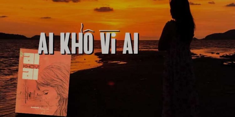 Ca khúc “Ai Khổ Vì Ai” (Thương Linh) – Bài hát buồn dành cho những người tình phụ