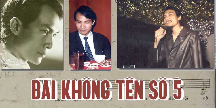 Hoàn cảnh sáng tác ca khúc “Bài Không Tên Số 5” (Vũ Thành An) – Hãy cố yêu người mà sống, lâu rồi đời mình cũng qua