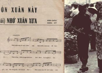 “Đón Xuân Này (tôi) Nhớ Xuân Xưa” – Ca khúc nhạc Xuân bất tử của nhạc sĩ Châu Kỳ