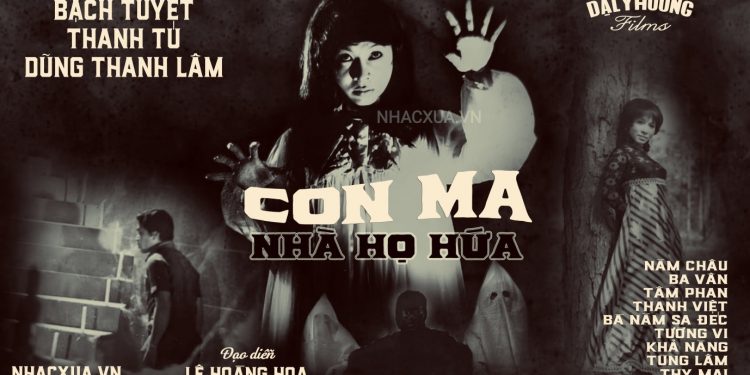 Tư liệu về phim “Con Ma Nhà Họ Hứa” – Cuốn phim ma đầu tiên của điện ảnh Việt Nam