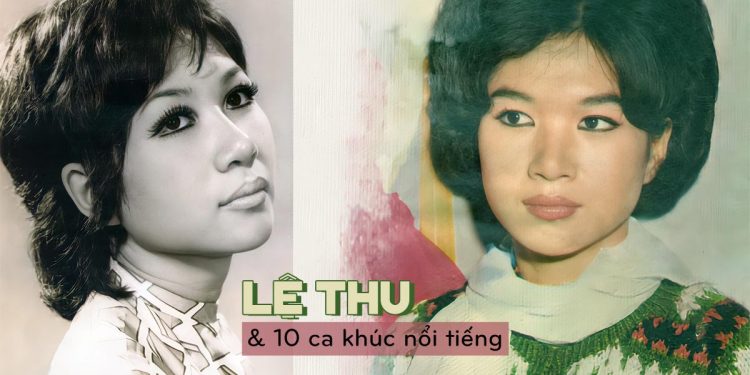 10 ca khúc làm nên tên tuổi danh ca Lệ Thu
