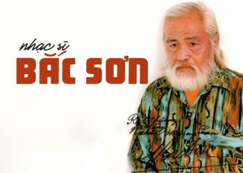 Cuộc đời và sự nghiệp của nhạc sĩ Bắc Sơn – Tác giả Còn Thương Rau Đắng Mọc Sau Hè, Em Đi Trên Cỏ Non…