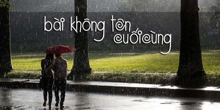 Hoàn cảnh sáng tác “Bài Không Tên Cuối Cùng” – Lời cuối cùng dành cho mối tình sâu đậm của nhạc sĩ Vũ Thành An