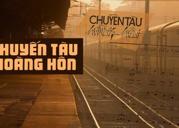 Hoàn cảnh sáng tác bài “Chuyến Tàu Hoàng Hôn” (Minh Kỳ & Hoài Linh): “Tà dương khuất trong sương là mỗi lần ngóng chờ…”