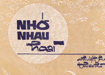 Hoàn cảnh sáng tác “Nhớ Nhau Hoài” (Anh Việt Thu – Thiên Hà) – Em ở nơi nào, có còn mùa Xuân không em?