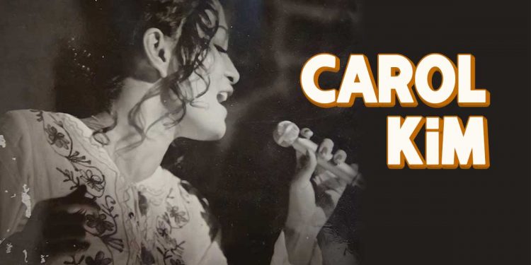 Cuộc đời và sự nghiệp của ca sĩ Carol Kim