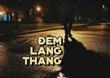 Hoàn cảnh sáng tác “Đêm Lang Thang” – Chuyện tình buồn của nhạc sĩ Vinh Sử: “Bước lang thang qua từng vỉa hè”
