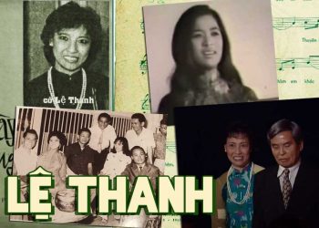 Đôi nét về ca sĩ Lệ Thanh – Nhớ về giọng hát một thời lừng lẫy