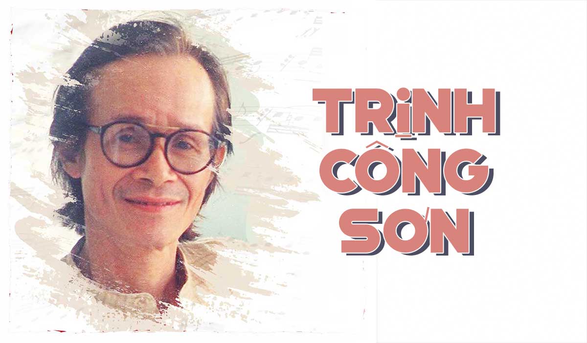 Cuộc đời và sự nghiệp của nhạc sĩ Trịnh Công Sơn (1939-2001)